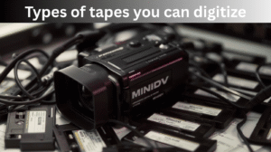 Types of tapes you can digitize